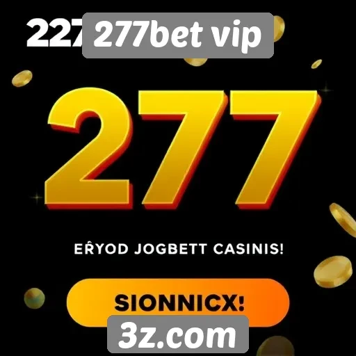 Promoções e bônus oferecidos pela 277bet vip
